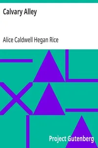Calvary Alley — Alice Caldwell Hegan Rice cover