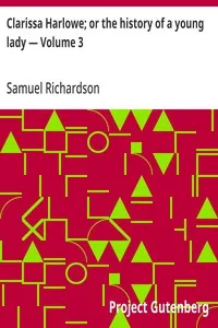 Clarissa Harlowe; or the history of a young lady — Volume 3 — Samuel Richardson cover