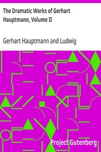 The Dramatic Works of Gerhart Hauptmann, Volume II — Gerhart Hauptmann cover