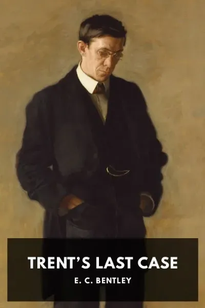 Trent’s Last Case — E. C. Bentley cover