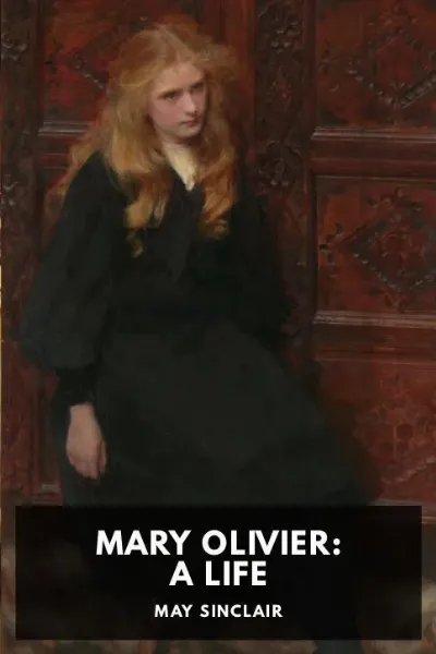 Mary Olivier: A Life — May Sinclair cover
