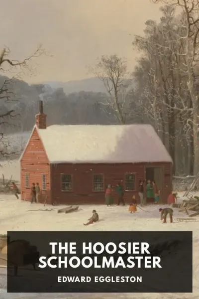 The Hoosier Schoolmaster — Edward Eggleston cover