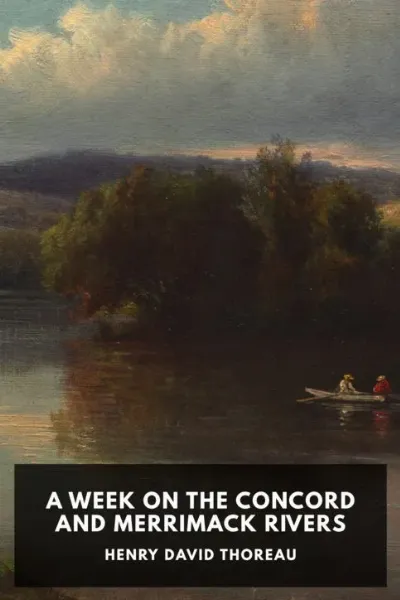 A Week on the Concord and Merrimack Rivers — Henry David Thoreau cover