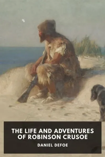 The Life and Adventures of Robinson Crusoe — Daniel Defoe cover