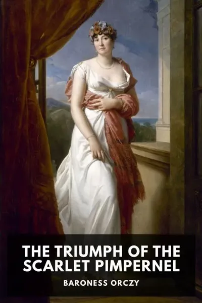 The Triumph of the Scarlet Pimpernel — Baroness Orczy cover
