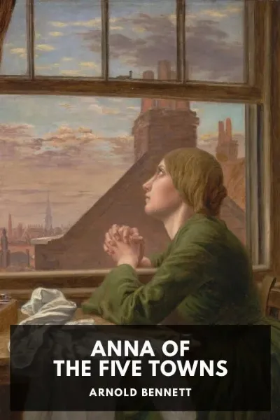 Anna of the Five Towns — Arnold Bennett cover