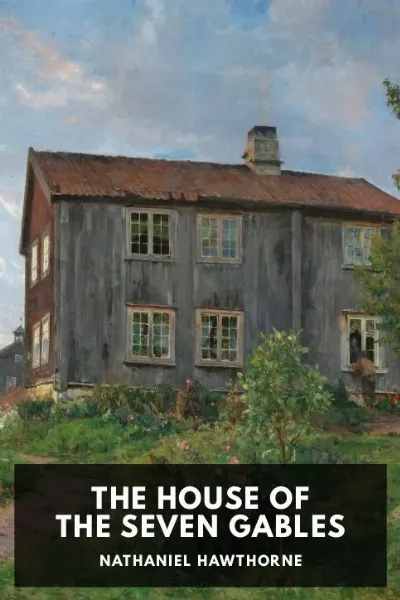 The House of the Seven Gables — Nathaniel Hawthorne cover