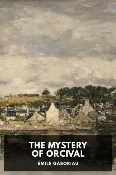 The Mystery of Orcival — Emile Gaboriau cover