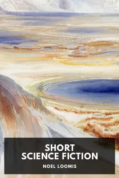 Short Science Fiction — Noel Loomis cover