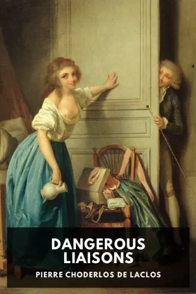 Dangerous Liaisons — Pierre Choderlos de Laclos cover