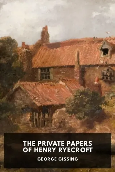 The Private Papers of Henry Ryecroft — George Gissing cover
