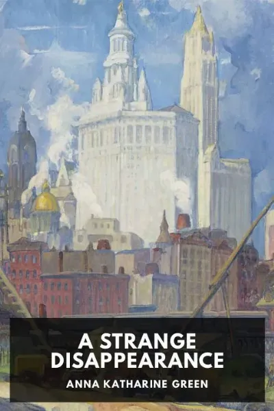 A Strange Disappearance — Anna Katharine Green cover