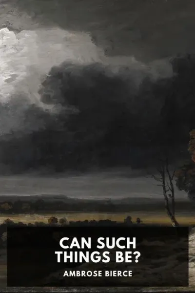 Can Such Things Be? — Ambrose Bierce cover