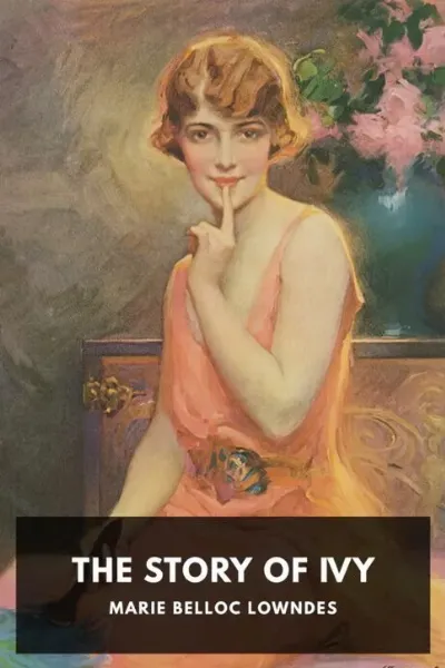 The Story of Ivy — Marie Belloc Lowndes cover
