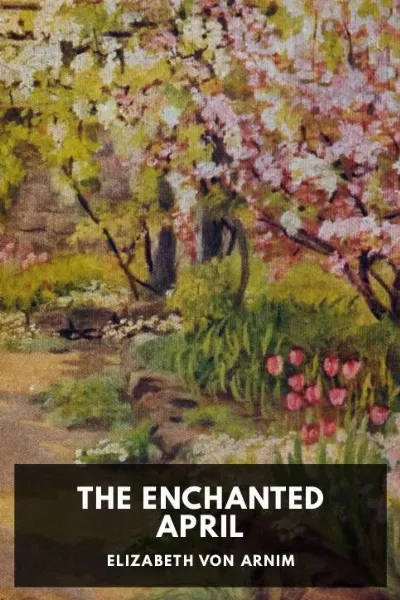 The Enchanted April — Elizabeth Von Arnim cover