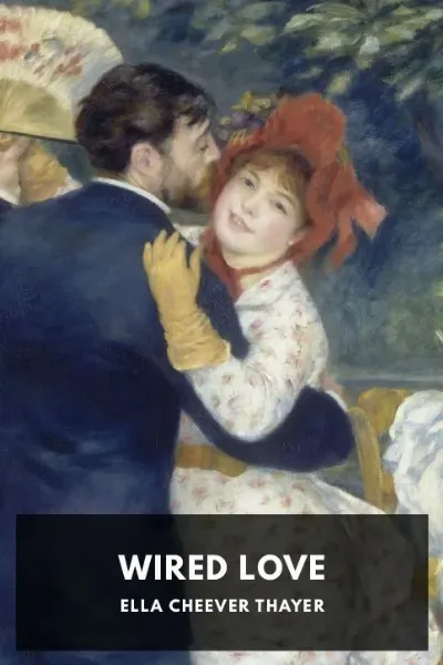 Wired Love — Ella Cheever Thayer cover