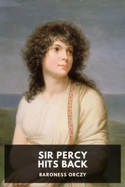Sir Percy Hits Back — Baroness Orczy cover