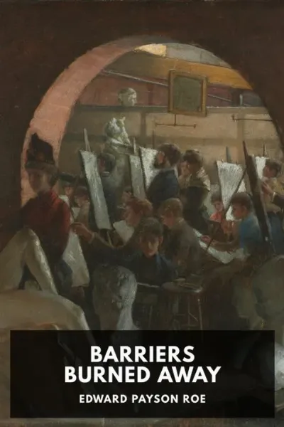 Barriers Burned Away — Edward Payson Roe cover