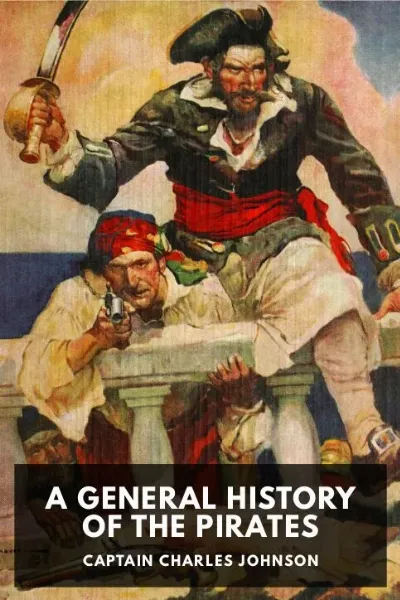 A General History of the Pirates — Captain Charles Johnson cover