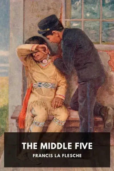 The Middle Five — Francis La Flesche cover