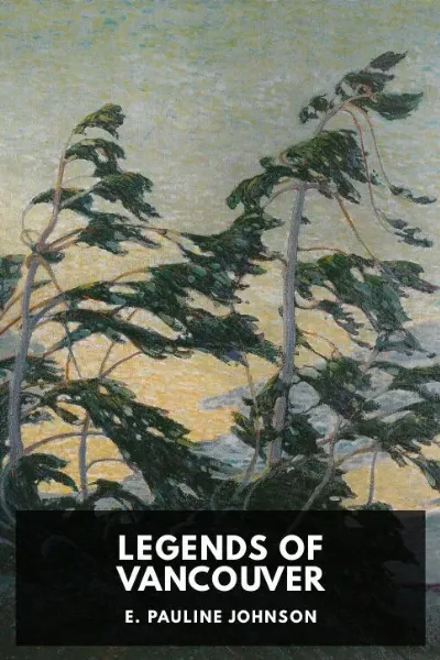 Legends of Vancouver — E. Pauline Johnson cover