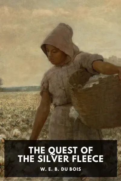 The Quest of the Silver Fleece — W. E. B. Du Bois cover