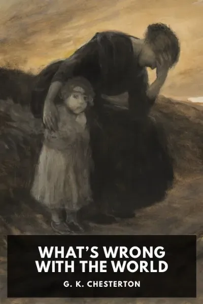 What’s Wrong with the World — G. K. Chesterton cover