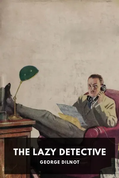 The Lazy Detective — George Dilnot cover