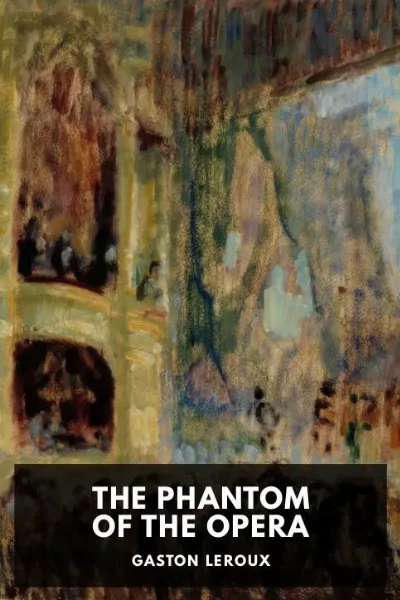 The Phantom of the Opera — Gaston Leroux cover
