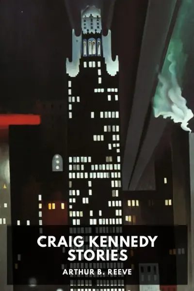 Craig Kennedy Stories — Arthur B. Reeve cover