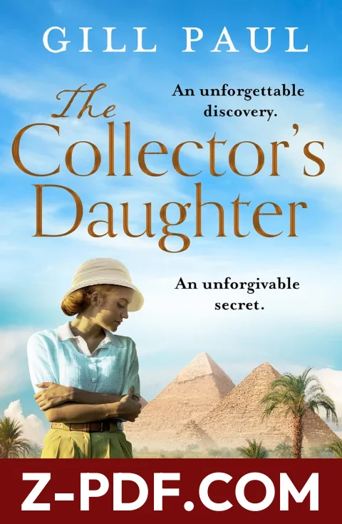 The Collector’s Daughter: A gripping and sweeping tale of unforgettable discoveries and unforgiveable secrets for 2021 by Gill Paul book cover