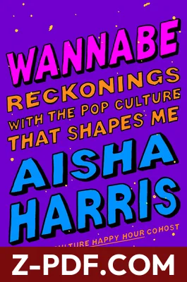 Wannabe: Reckonings with the Pop Culture That Shapes Me by Aisha Harris book cover