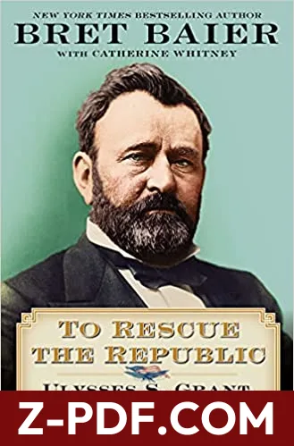 To Rescue the Republic: Ulysses S. Grant, the Fragile Union, and the Crisis of 1876 by Bret Baier book cover