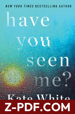 Have You Seen Me? by Kate White book cover