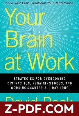 Your Brain at Work: Strategies for Overcoming Distraction, Regaining Focus, and Working Smarter All Day Long by David Rock book cover