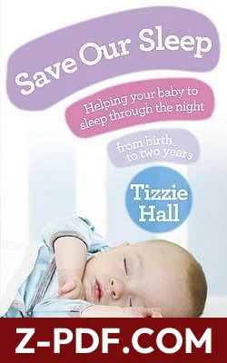 Save Our Sleep: Helping Your Baby to Sleep Through the Night from Birth to Two Years by Tizzie Hall book cover