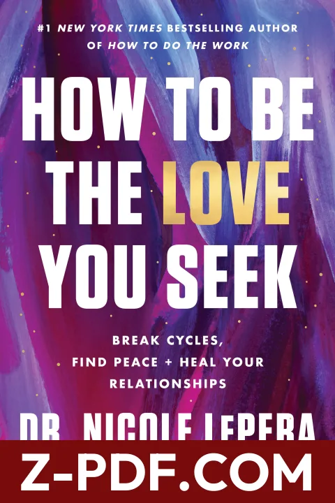 How to Be the Love You Seek: Break Cycles, Find Peace, and Heal Your Relationships by Nicole LePera book cover