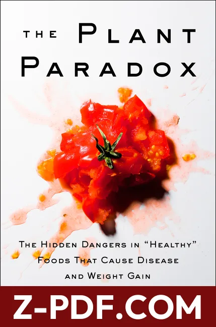 The Plant Paradox: The Hidden Dangers in "Healthy" Foods That Cause Disease and Weight Gain – An NYT Bestselling Medical Nutrition Guide to Longevity and Wellness by Steven R. Gundry book cover