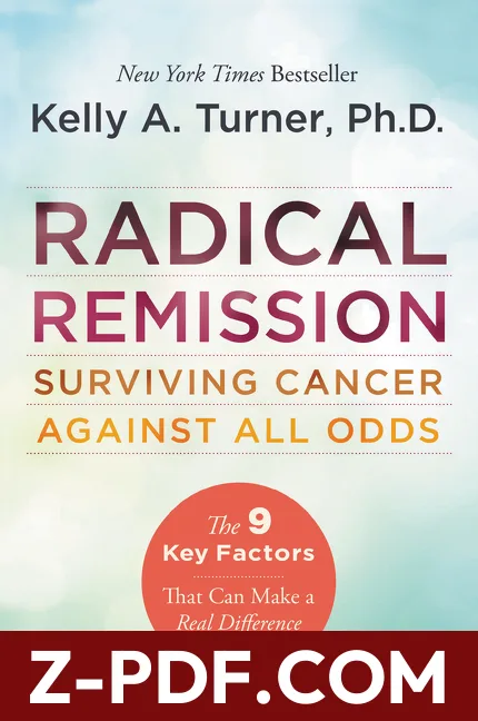 Radical Remission: Surviving Cancer Against All Odds ― A NYT Bestselling Health Guide on Nine Key Healing Factors by Kelly A. Turner book cover