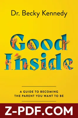 Good Inside: A Guide to Becoming the Parent You Want to Be by Becky Kennedy book cover