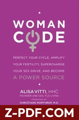 WomanCode: Perfect Your Cycle, Amplify Your Fertility, Supercharge Your Sex Drive, and Become a Power Source by Alisa Vitti book cover