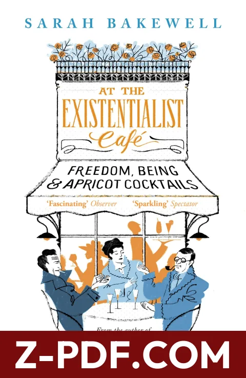 At the Existentialist Café: Freedom, Being, and Apricot Cocktails by Sarah Bakewell book cover