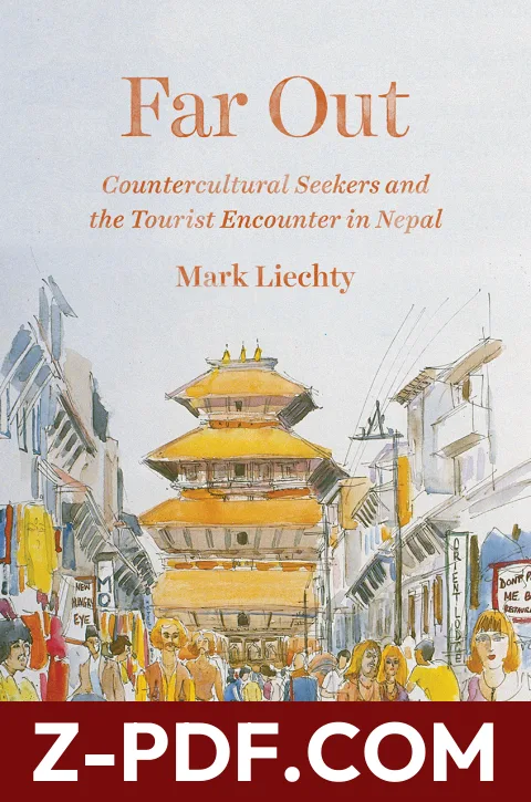 Far Out: Countercultural Seekers and the Tourist Encounter in Nepal by Mark Liechty book cover