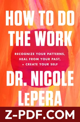 How to Do the Work: Recognize Your Patterns, Heal from Your Past, and Create Your Self by Nicole LePera book cover