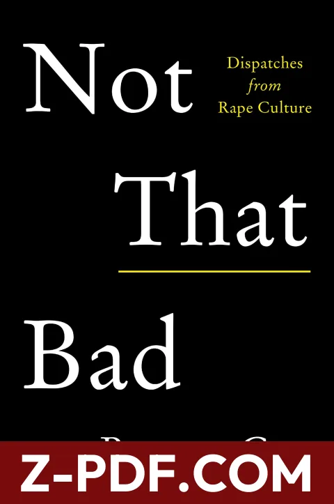 Not That Bad: Dispatches from Rape Culture by Roxane Gay book cover