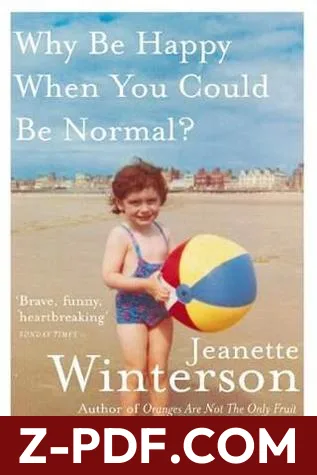 Why Be Happy When You Could Be Normal? by Jeanette Winterson book cover