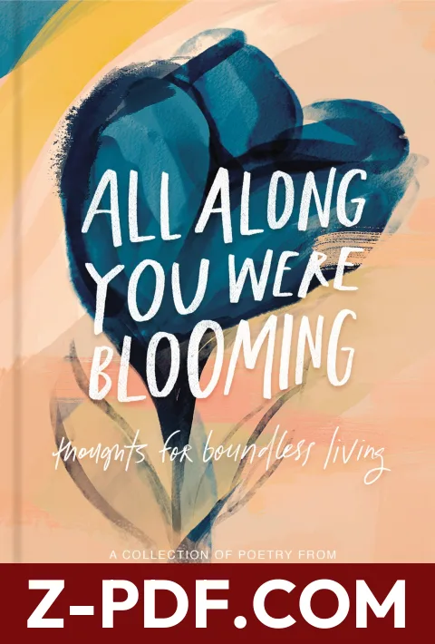 All Along You Were Blooming: Thoughts for Boundless Living by Morgan Harper Nichols book cover